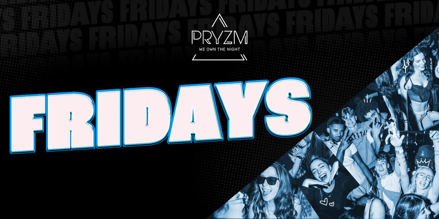 PRYZM Fridays Artwork. Black background with cutout showing blue tone crowd shot. Bold title overlayed